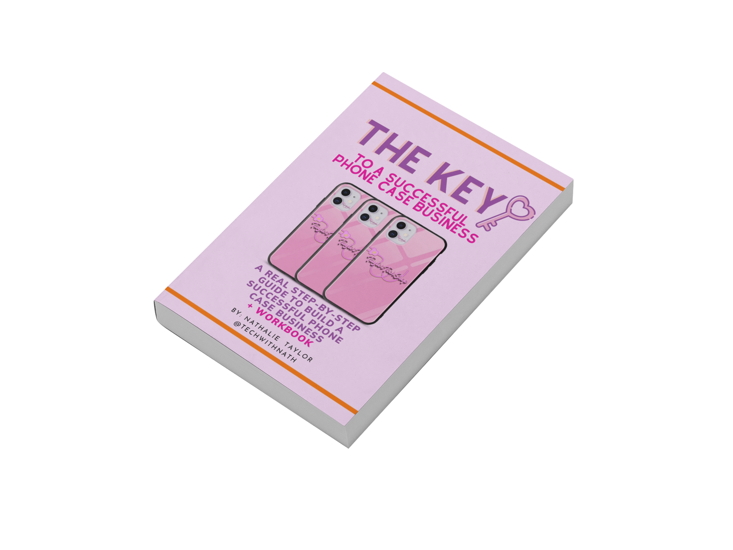 The Key to Start a Successful Phone Case Business E-book - TaylorTechShop LLC